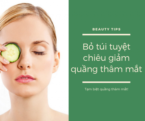 7 mẹo giảm quầng thâm mắt cực kỳ đơn giản
